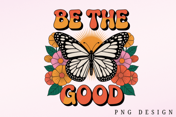 Download Be the Good Sublimation Design - Sublimation design Collection